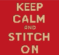 DIGITAL DOWNLOAD : Keep Calm and Stitch On